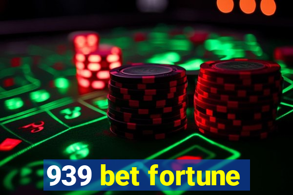 939 bet fortune